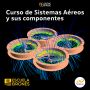 Comprar Curso de Sistemas Aéreos no tripulados y sus componentes
