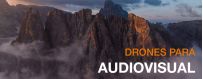 Drones para Audiovisual